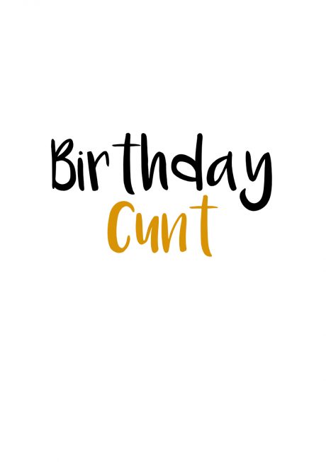 Birthday Cunt A4 greetings card