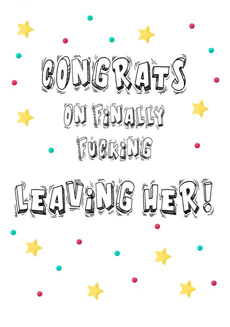 Congrats on finally leaving her A4 greetings card