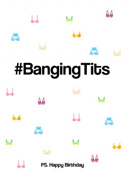 #bangingtits happy birthday greetings card