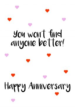 You wont find anyone better A4 happy anniversary greetings card