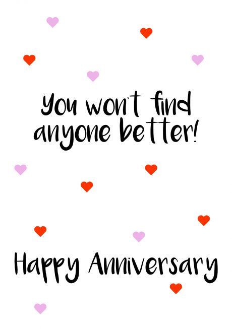 You wont find anyone better A4 happy anniversary greetings card