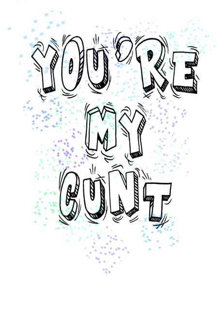 youre my cunt A4 greetings card